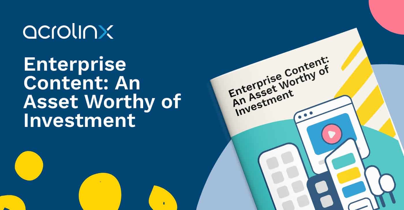 Enterprise content an asset worthy of investment