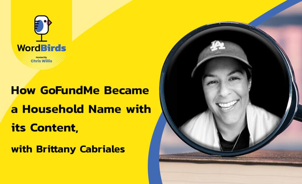 Magnifying glass revealing a smiling woman wearing a baseball cap, text reads "How GoFundMe Became a Household Name with its Content, with Brittany Cabriales.