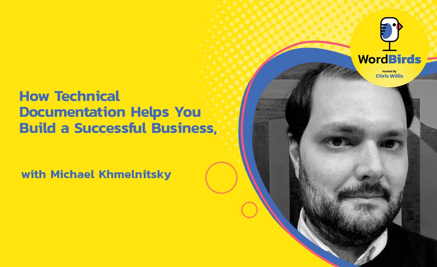 Promotional image for WordBirds podcast episode with Michael Khmelnitsky on technical documentation for business success.