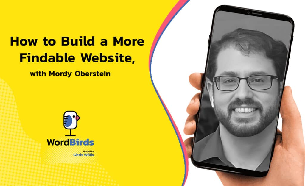 Bright banner for "How to Build a More Findable Website" with Mordy Oberstein. Includes podcast logo and person on phone screen.