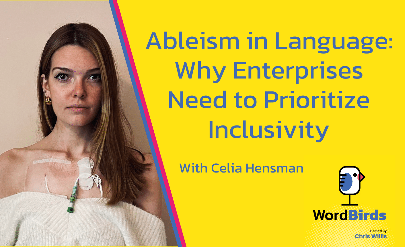 On a yellow background the title reads: "Ableism in Language: Why Enterprises Need to Prioritize Inclusivity" and on the left of the image is a headshot of Celia Hensman.