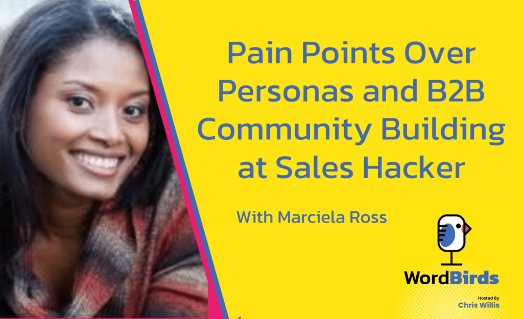 With an image of Marciela Ross on the left, the title of the episode is displayed on the right on a yellow background reading "Pain Points Over Personas and B2B Community Building at Sales Hacker."