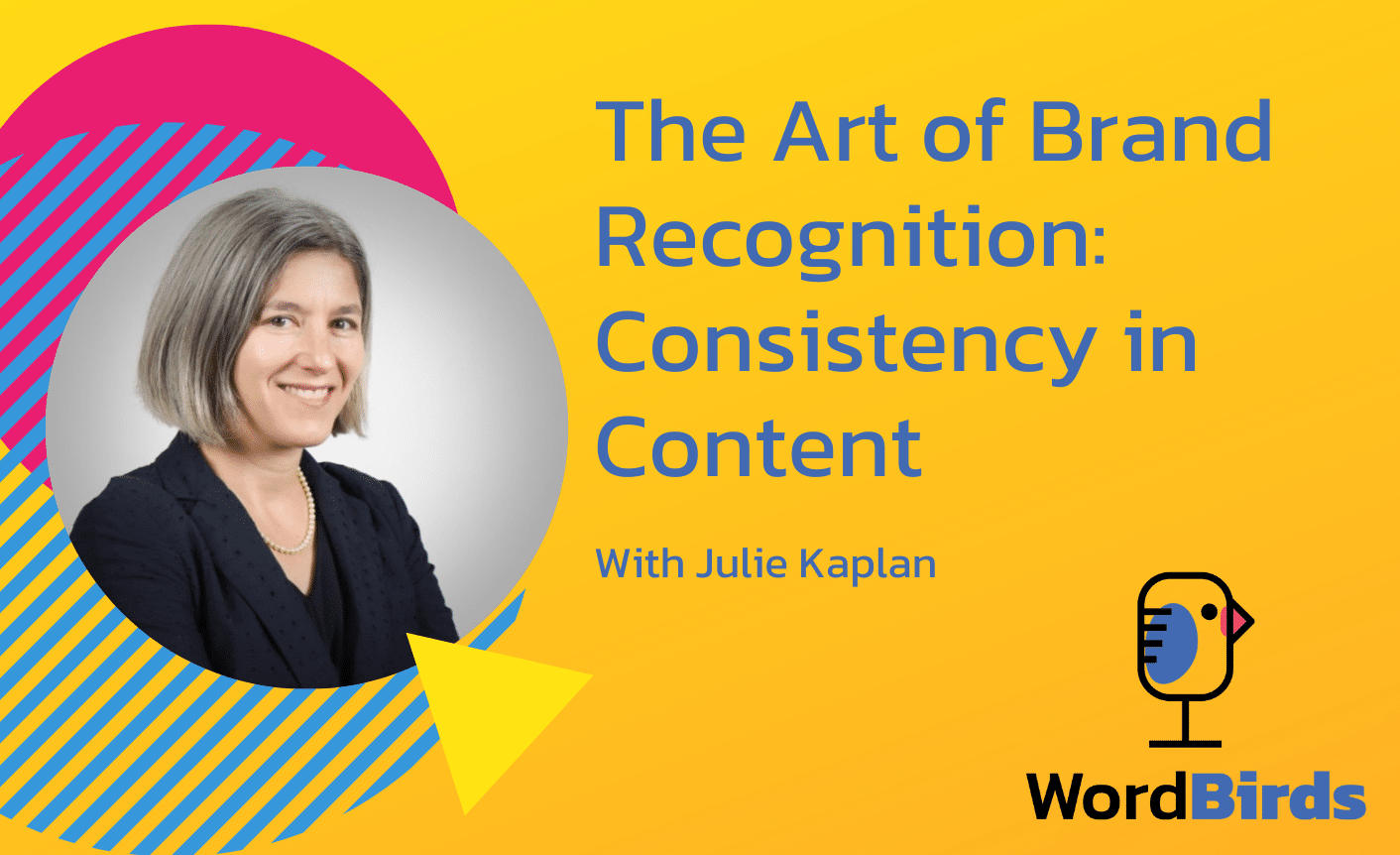 On a yellow background with a headshot of Julie Kaplan on the left, the title reads "The Art of Brand Recognition: Consistency in Content."