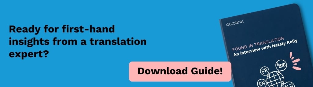 Banner that leads the reader to a download page for the "Found in Translation" guide, which offers many insights on the importance of high-quality source content for translation.